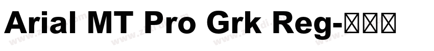 Arial MT Pro Grk Reg字体转换